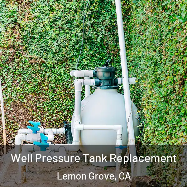  Well Pressure Tank Replacement Lemon Grove, CA
